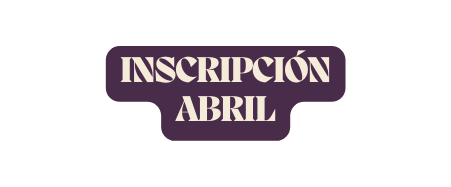 INSCRIPCIÓN ABRIL